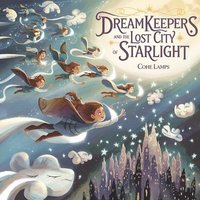 bokomslag Dreamkeepers and the Lost City of Starlight