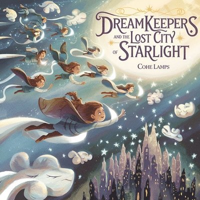 Dreamkeepers and the Lost City of Starlight 1