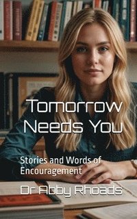 bokomslag Tomorrow Needs You