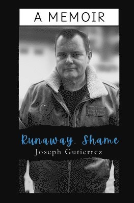 Runaway, Shame: A Memoir 1