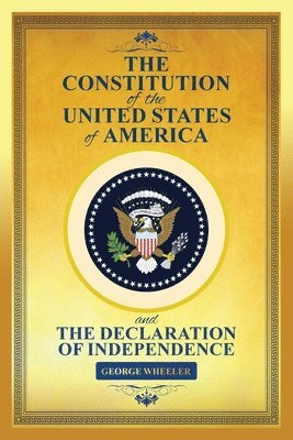 bokomslag Constitution of the United States of America & The Declaration of Independence (the constitution of the united states book)