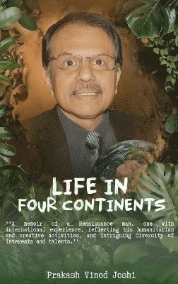 Life in Four Continents