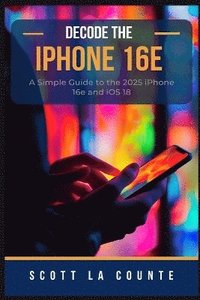 bokomslag Decode the iPhone 16e