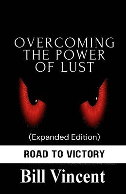 bokomslag Overcoming the Power of Lust (Expanded Edition)