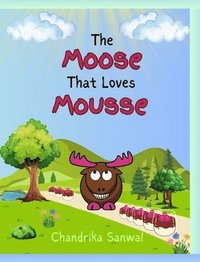 bokomslag The Moose That Loves Mousse