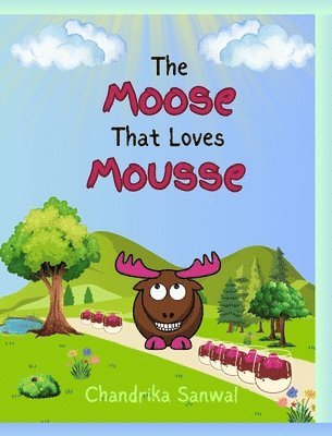 bokomslag The Moose That Loves Mousse