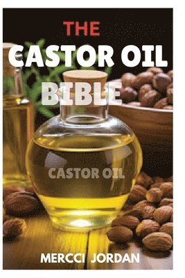 Mercci Jordan - Castor Oil Bible, Häftad