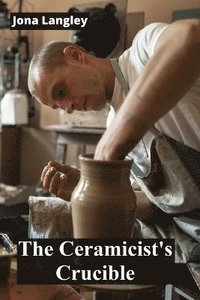 bokomslag Ceramicist's Crucible