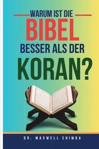 bokomslag Warum ist die Bibel besser als der Koran?