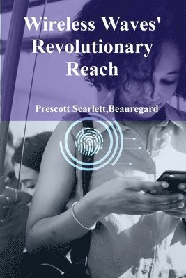 bokomslag Wireless Waves' Revolutionary Reach