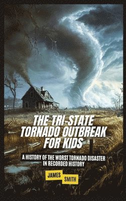 bokomslag Tri-State Tornado Outbreak For Kids