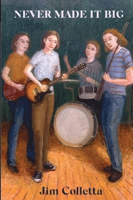 bokomslag Never Made It Big Rock 'n' Roll Dreaming in Suburbia 1964-1972