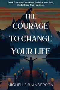 bokomslag Courage to Change Your Life