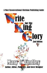 bokomslag Write for the King of Glory