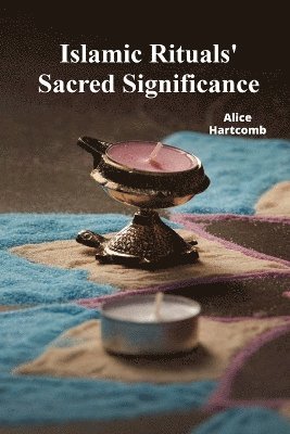Islamic Rituals' Sacred Significance 1