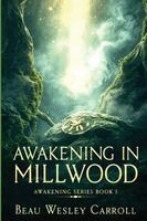 Beau Wesley Carroll - Awakening In Millwood, Häftad