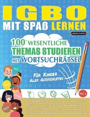 bokomslag Igbo Mit Spaß Lernen - Für Kinder: Aller Altersgruppen - 100 Wesentliche Themas Studieren Mit Wortsuchrätsel - Vol.1