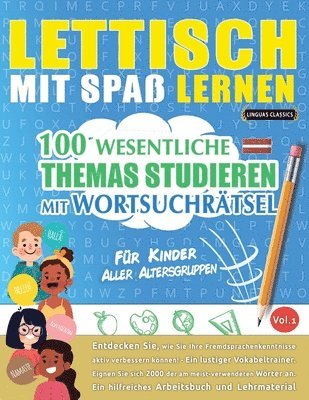 bokomslag Lettisch Mit Spaß Lernen - Für Kinder: Aller Altersgruppen - 100 Wesentliche Themas Studieren Mit Wortsuchrätsel - Vol.1