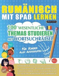 bokomslag Rumänisch Mit Spaß Lernen - Für Kinder: Aller Altersgruppen - 100 Wesentliche Themas Studieren Mit Wortsuchrätsel - Vol.1