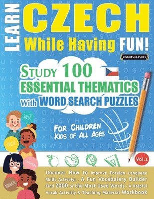 bokomslag Learn Czech While Having Fun! - For Children