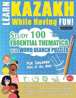 bokomslag Learn Kazakh While Having Fun! - For Children