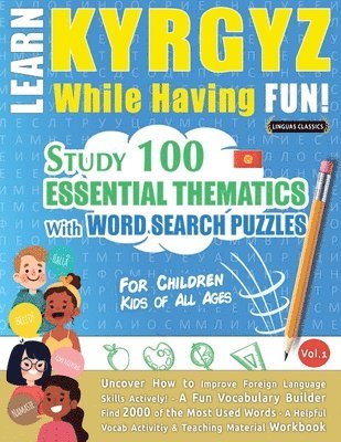bokomslag Learn Kyrgyz While Having Fun! - For Children