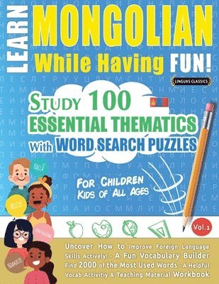 bokomslag Learn Mongolian While Having Fun! - For Children