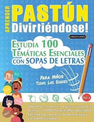 bokomslag Aprender Pastún Divirtiéndose! - Para Niños: Todas Las Edades - Estudia 100 Temáticas Esenciales Con Sopas de Letras - Vol.1