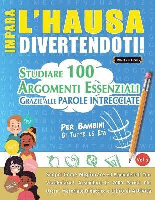 bokomslag Impara l'Hausa Divertendoti! - Per Bambini