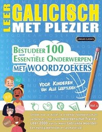 bokomslag Leer Galicisch Met Plezier - Voor Kinderen: Van Alle Leeftijden - Bestudeer 100 Essentiële Onderwerpen Met Woordzoekers - Vol.1