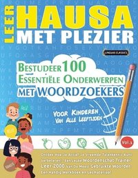 bokomslag Leer Hausa Met Plezier - Voor Kinderen: Van Alle Leeftijden - Bestudeer 100 Essentiële Onderwerpen Met Woordzoekers - Vol.1