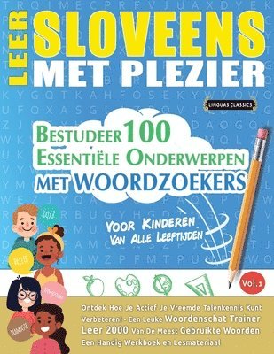 bokomslag Leer Sloveens Met Plezier - Voor Kinderen: Van Alle Leeftijden - Bestudeer 100 Essentiële Onderwerpen Met Woordzoekers - Vol.1