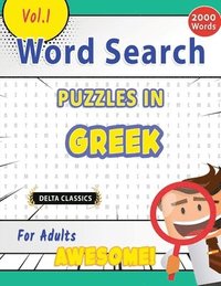 bokomslag Word Search Puzzles in Greek for Adults - Awesome! Vol.1 - Delta Classics