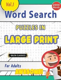 bokomslag Word Search Puzzles in Large Print for Adults - Awesome! Vol.1 - Delta Classics
