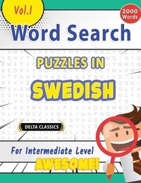 bokomslag Word Search Puzzles in Swedish for Intermediate Level - Awesome! Vol.1 - Delta Classics