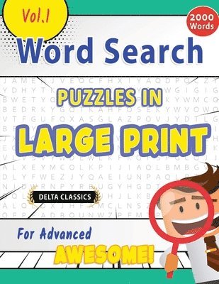 bokomslag Word Search Puzzles in Large Print for Advanced - Awesome! Vol.1 - Delta Classics