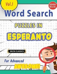 bokomslag Word Search Puzzles in Esperanto for Advanced - Awesome! Vol.1 - Delta Classics
