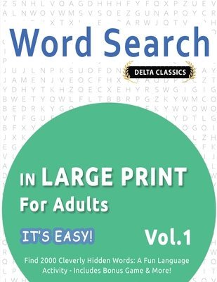 bokomslag Word Search in Large Print for Adults - It's Easy! Vol.1 - Delta Classics - Find 2000 Cleverly Hidden Words