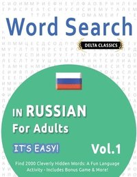 bokomslag Word Search in Russian for Adults - It's Easy! Vol.1 - Delta Classics - Find 2000 Cleverly Hidden Words