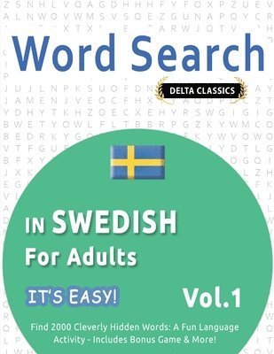 bokomslag Word Search in Swedish for Adults - It's Easy! Vol.1 - Delta Classics - Find 2000 Cleverly Hidden Words
