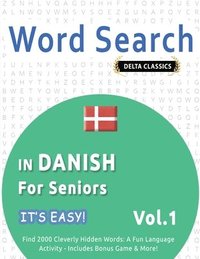 bokomslag Word Search in Danish for Seniors - It's Easy! Vol.1 - Delta Classics - Find 2000 Cleverly Hidden Words