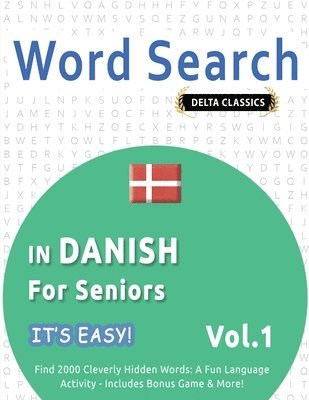 bokomslag Word Search in Danish for Seniors - It's Easy! Vol.1 - Delta Classics - Find 2000 Cleverly Hidden Words
