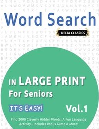 bokomslag Word Search in Large Print for Seniors - It's Easy! Vol.1 - Delta Classics - Find 2000 Cleverly Hidden Words