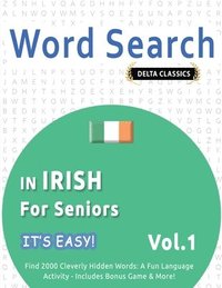 bokomslag Word Search in Irish for Seniors - It's Easy! Vol.1 - Delta Classics - Find 2000 Cleverly Hidden Words
