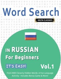 bokomslag Word Search in Russian for Beginners - It's Easy! Vol.1 - Delta Classics - Find 2000 Cleverly Hidden Words