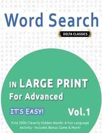 bokomslag Word Search in Large Print for Advanced - It's Easy! Vol.1 - Delta Classics - Find 2000 Cleverly Hidden Words