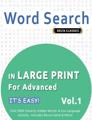bokomslag Word Search in Large Print for Advanced - It's Easy! Vol.1 - Delta Classics - Find 2000 Cleverly Hidden Words