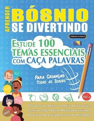 bokomslag Aprender Bósnio Se Divertindo! - Para Crianças: Todas as Idades - Estude 100 Temas Essenciais Com Caça Palavras - Vol.1