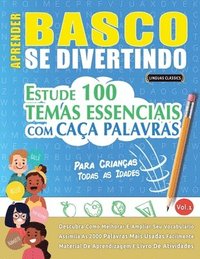 bokomslag Aprender Basco Se Divertindo! - Para Crianças: Todas as Idades - Estude 100 Temas Essenciais Com Caça Palavras - Vol.1