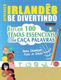 bokomslag Aprender Irlandês Se Divertindo! - Para Crianças: Todas as Idades - Estude 100 Temas Essenciais Com Caça Palavras - Vol.1